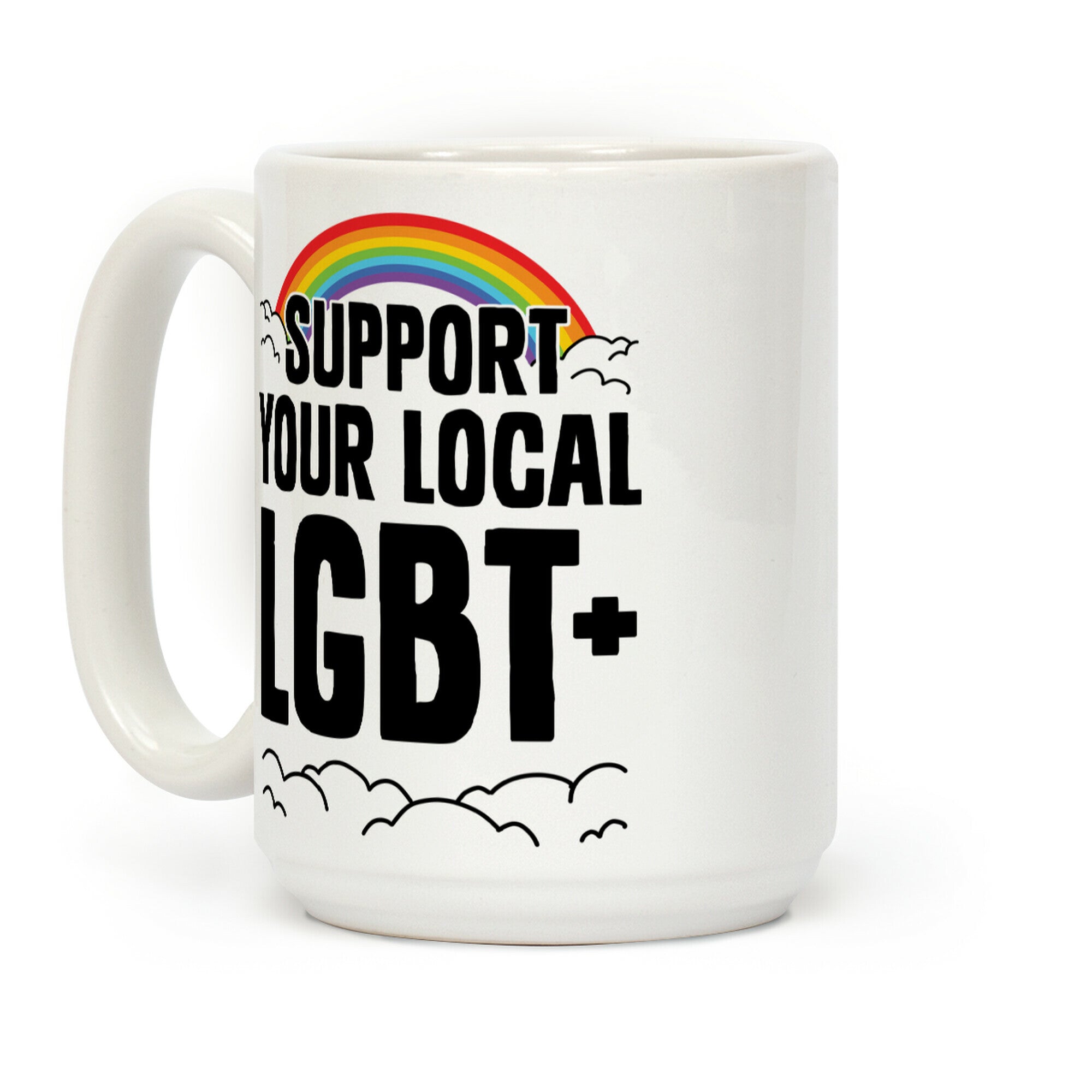 Support Your Local LGBT+ Coffee Mug